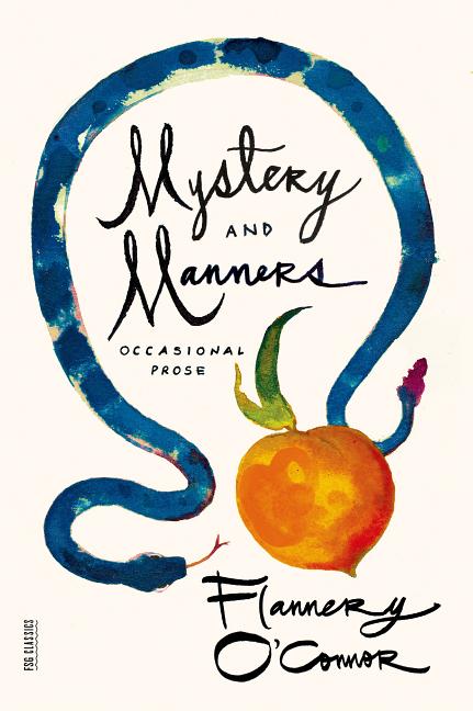 Item #316335 Mystery and Manners. FLANNERY OCONNOR