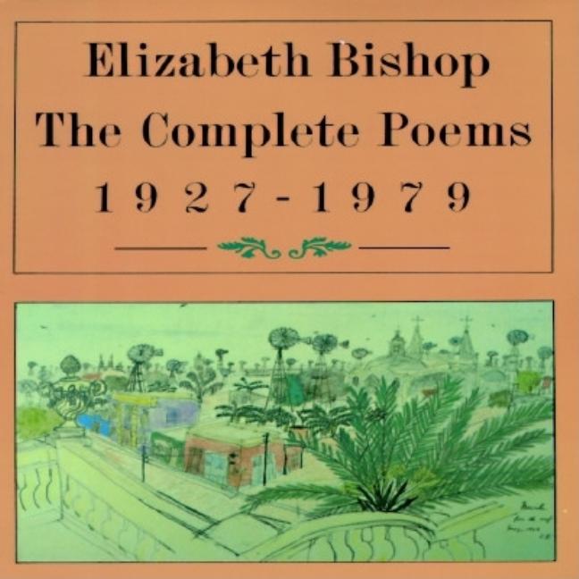 Item #299668 The Complete Poems, 1927-1979. ELIZABETH BISHOP