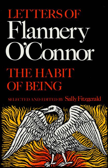 Item #288354 The Habit of Being: Letters of Flannery O'Connor. FLANNERY OCONNOR