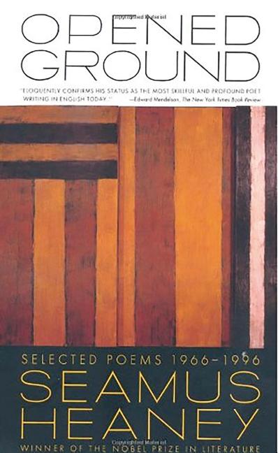 Item #316383 Opened Ground: Selected Poems, 1966-1996. Seamus Heaney