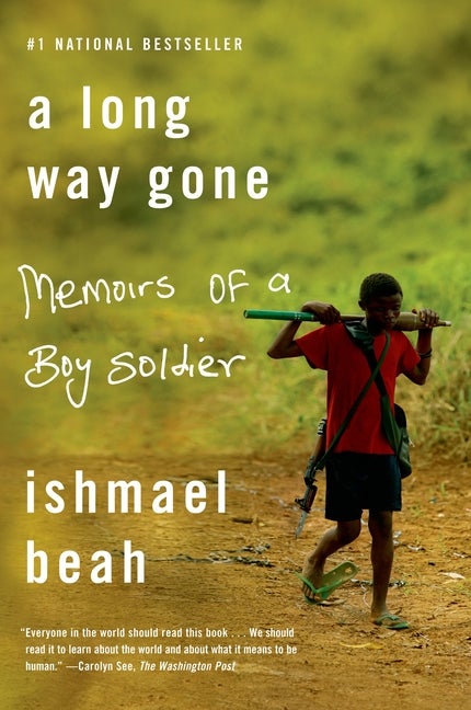 Item #287426 A Long Way Gone: Memoirs of a Boy Soldier. ISHMAEL BEAH