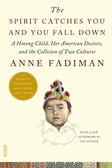 Item #305578 The Spirit Catches You and You Fall Down: A Hmong Child, Her American Doctors, and...
