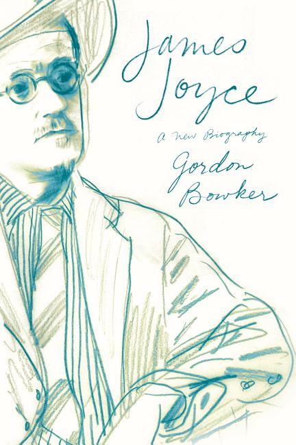 Item #285994 James Joyce: A New Biography. Gordon Bowker.