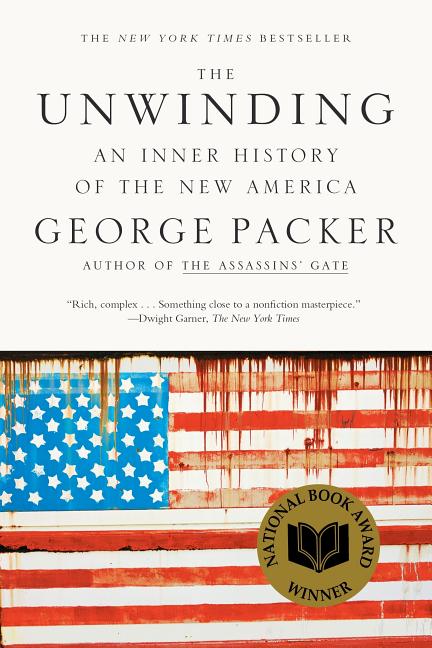 Item #312680 The Unwinding: An Inner History of the New America. George Packer