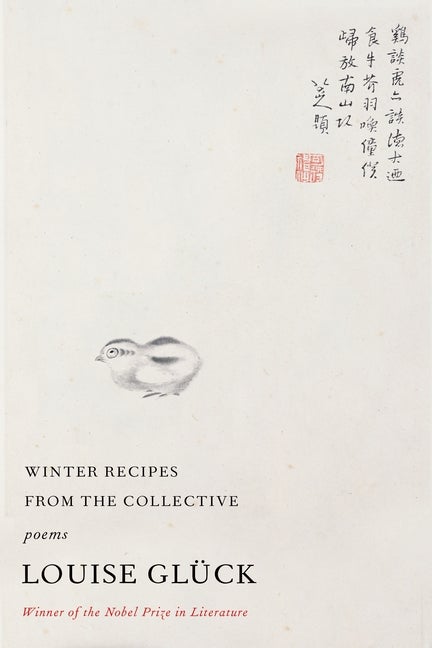 Item #307086 Winter Recipes from the Collective: Poems. Louise Glück