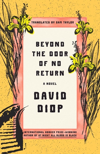 Item #308074 Beyond the Door of No Return: A Novel. David Diop