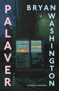 Item #395316 Palaver. Bryan Washington