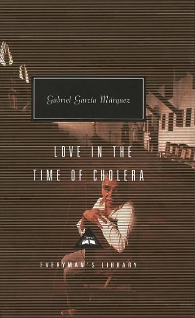 Item #293606 Love in the Time of Cholera (Everyman's Library Classics). Gabriel García Márquez.