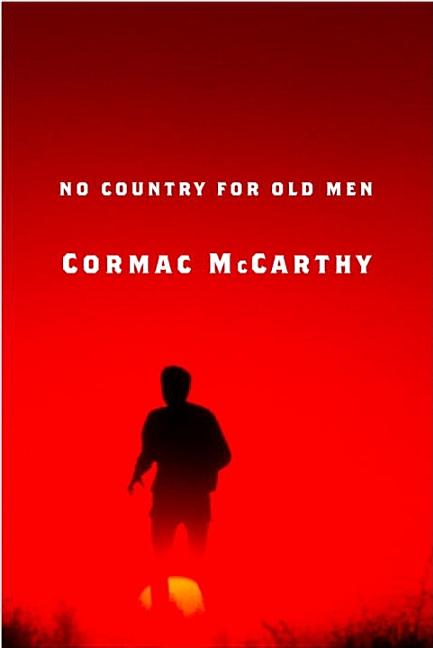 Item #320830 No Country for Old Men. Cormac McCarthy