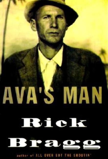 Item #218275 Ava's Man. Rick Bragg.