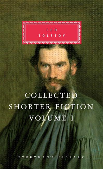 Item #293604 Collected Shorter Fiction, Vol. 1: Volume I. Leo Nikolayevich Tolstoy