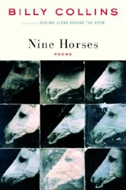 Item #279563 Nine Horses: Poems. Billy Collins