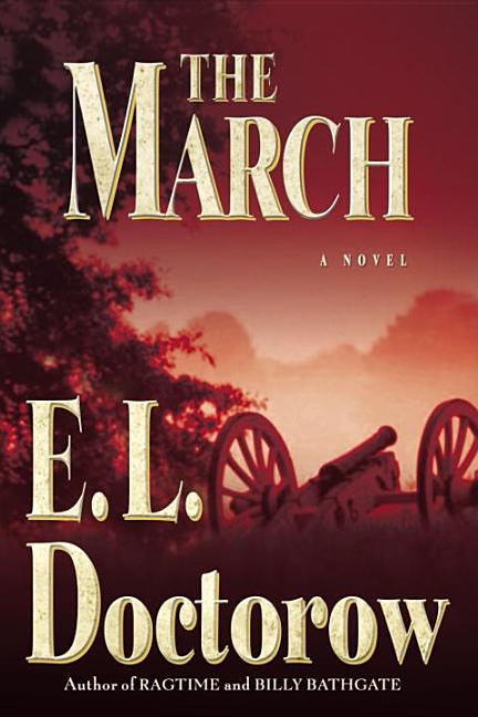 Item #311582 The March: A Novel. E. L. DOCTOROW.