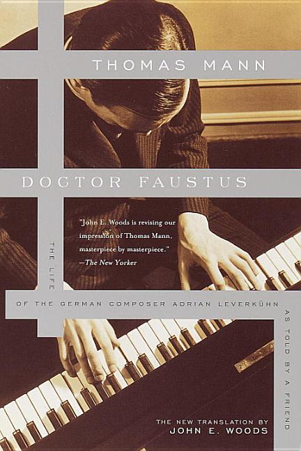 Item #305812 Doctor Faustus : The Life of the German Composer Adrian Leverkuhn As Told by a...