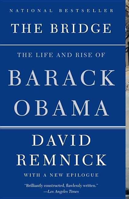 Item #235838 The Bridge: The Life and Rise of Barack Obama (Vintage). David Remnick
