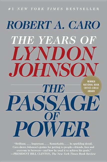 Item #308732 The Passage of Power: The Years of Lyndon Johnson, Vol. IV (Vintage). A. Caro, Robert