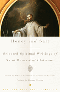Item #320543 Honey and Salt: Selected Spiritual Writings of Bernard of Clairvaux. Bernard
