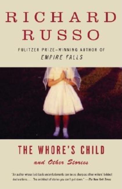 Item #220799 The Whore's Child: Stories (Vintage Contemporaries). RICHARD RUSSO