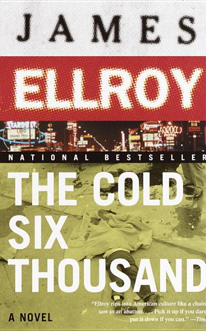 Item #321702 The Cold Six Thousand: A Novel (Vintage). JAMES ELLROY