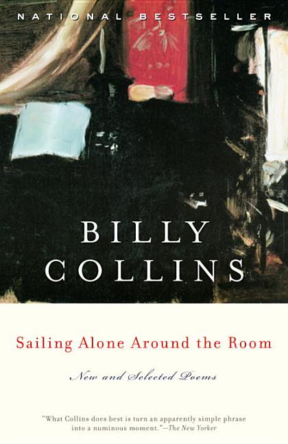 Item #286751 Sailing Alone Around the Room: New and Selected Poems. BILLY COLLINS