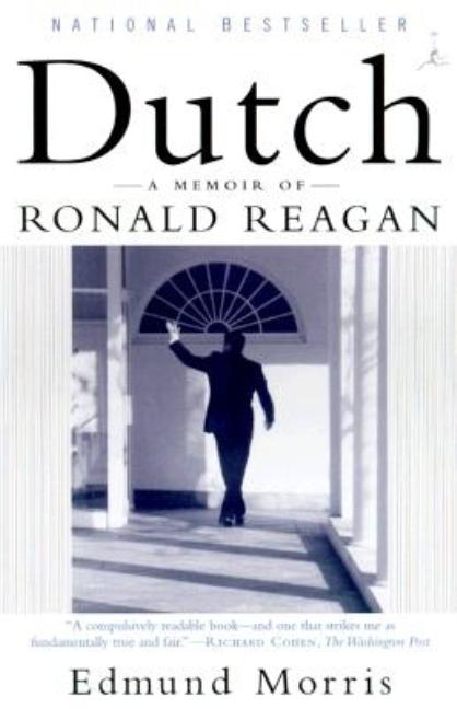 Item #297881 Dutch : A Memoir of Ronald Reagan. EDMUND MORRIS.