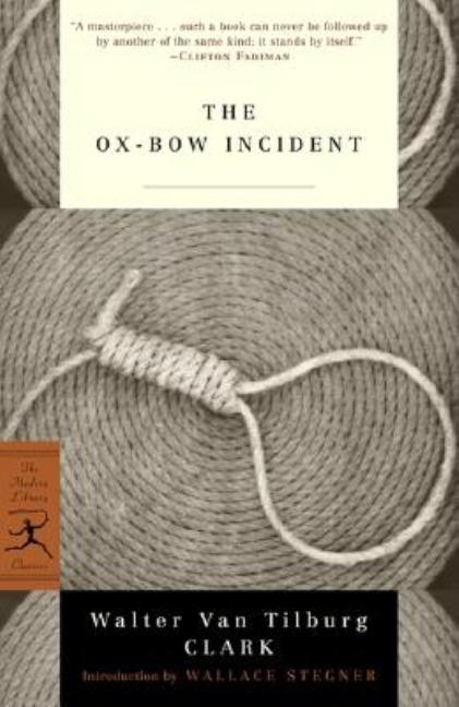Item #307213 Ox-Bow Incident. Walter Van Tilburg Clark