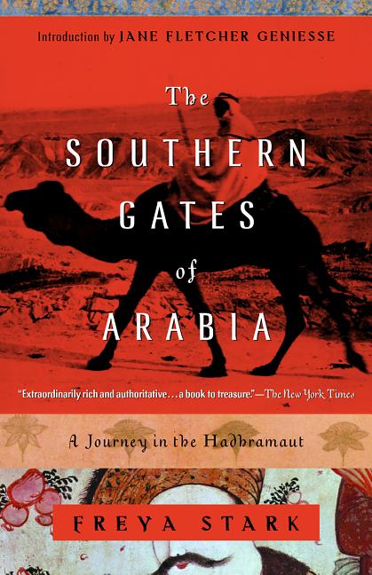 Item #237897 The Southern Gates of Arabia: A Journey in the Hadhramaut (Modern Library...