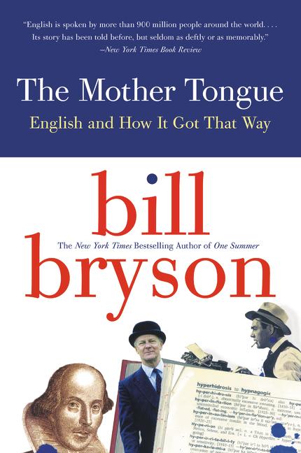 Item #250902 Mother Tongue : English & How It Got That Way. BILL BRYSON