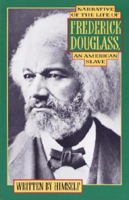 Item #298794 Narrative of the Life of Frederick Douglass, an American Slave. Frederick Douglass.