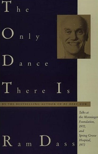 Item #321869 The Only Dance There Is. Ram Dass
