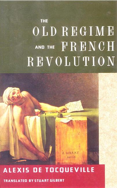 Item #309832 Old Regime and the French Revolution. ALEXIS DE TOCQUEVILLE