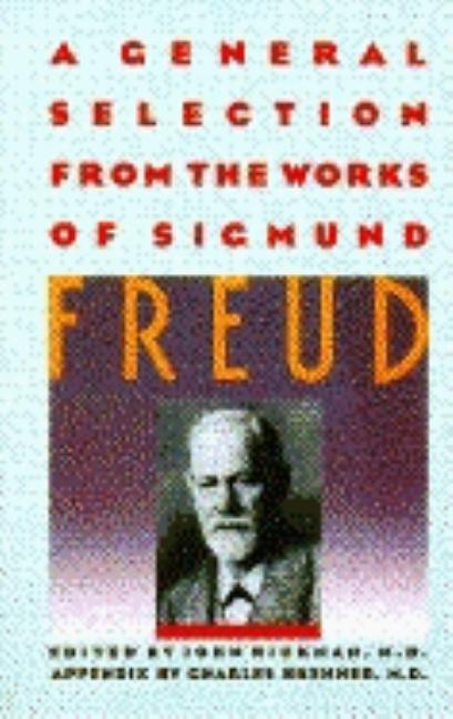 Item #245449 A General Selection from the Works of Sigmund Freud. Sigmund Freud, John Rickman,...