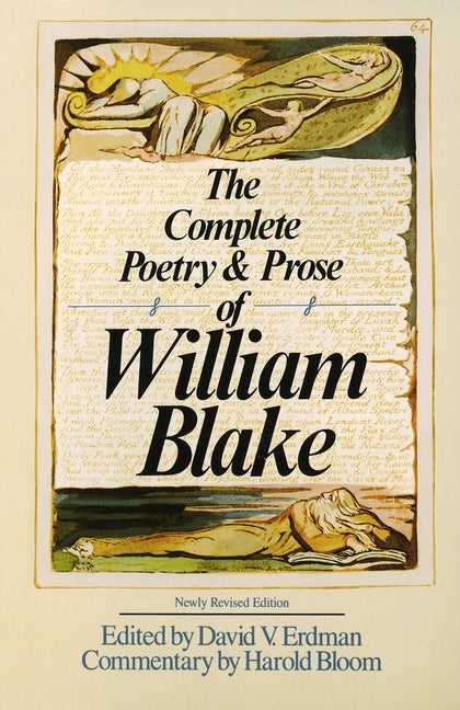 Item #318525 Complete Poetry and Prose of William Blake. WILLIAM BLAKE, HAROLD, BLOOM, DAVID V.,...