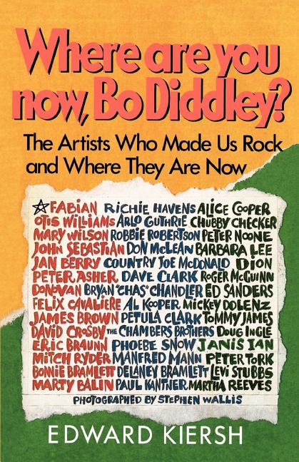Item #272072 Where Are You Now, Bo Diddley?: The Stars Who Made Us Rock and Where They Are Now....
