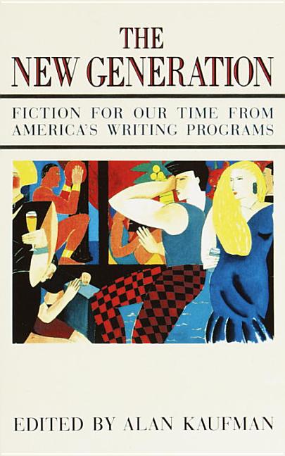 Item #240209 The New Generation: Fiction for Our Time from America's Writing Programs