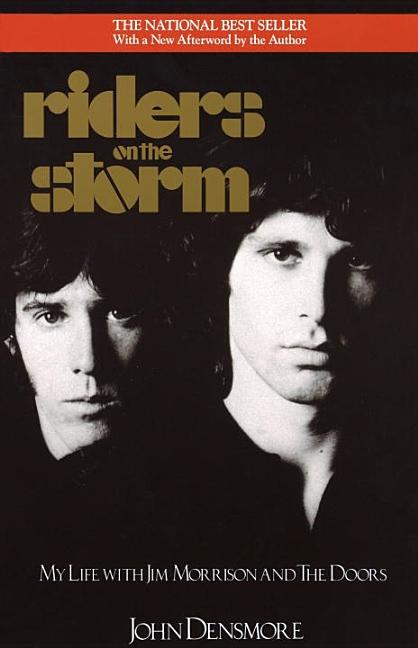 Item #309370 Riders on the Storm: My Life with Jim Morrison and the Doors. John Densmore