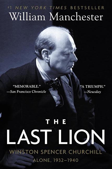 Item #317784 Last Lion: Winston Spencer Churchill: Alone, 1932-1940. William Manchester