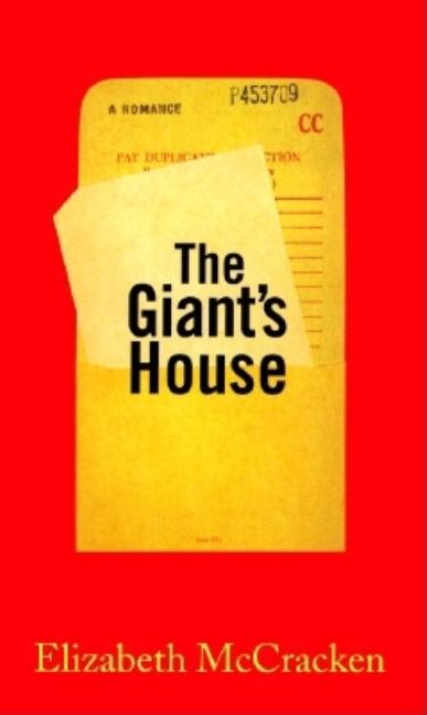 Item #303876 Giant's House. Elizabeth McCracken