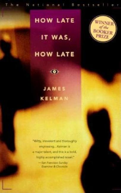 Item #321514 How Late It Was, How Late. James Kelman
