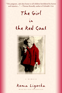 Item #323089 Girl in the Red Coat. Roma Ligocka, Iris Von, Finckenstein