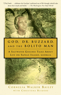Item #317631 God, Dr. Buzzard, and the Bolito Man: A Saltwater Geechee Talks About Life on Sapelo...