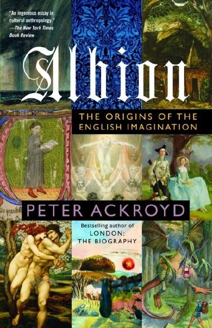 Item #319906 Albion: The Origins of the English Imagination. Peter Ackroyd