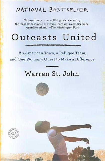 Item #295497 Outcasts United: An American Town, a Refugee Team, and One Woman's Quest to Make a...