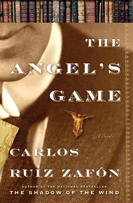 Item #299329 Angel's Game. Carlos Ruiz Zafon