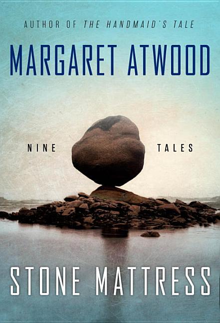 Item #297938 Stone Mattress: Nine Tales. Margaret Atwood
