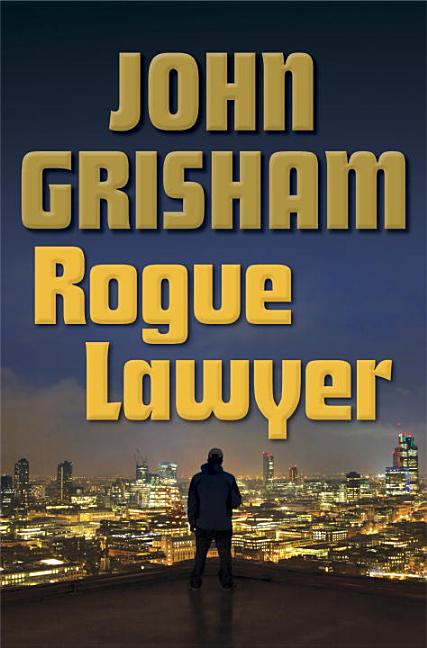 Item #305338 Rogue Lawyer. John Grisham
