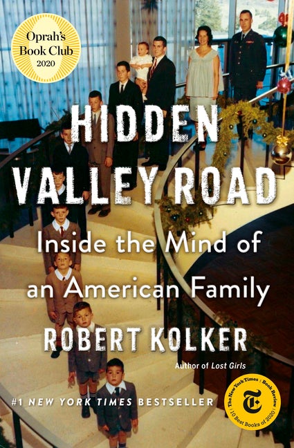 Item #304851 Hidden Valley Road: Inside the Mind of an American Family. Robert Kolker