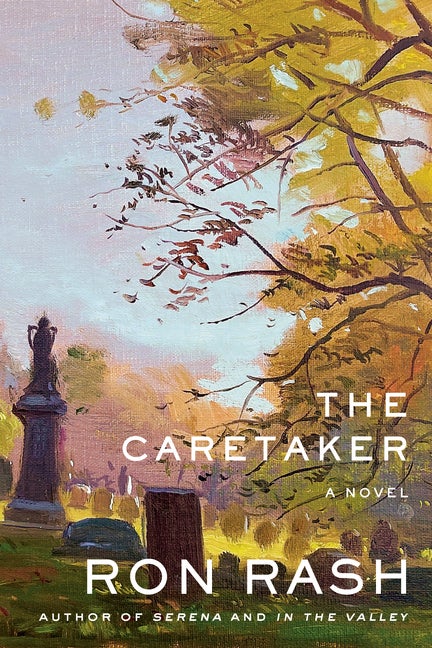 Item #306344 The Caretaker: A Novel (PRE-ORDER). Ron Rash.