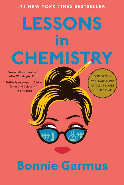 Item #296968 Lessons in Chemistry: A Novel. Bonnie Garmus.