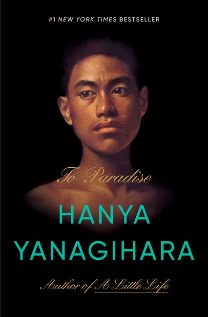 Item #252101 To Paradise: A Novel. Hanya Yanagihara